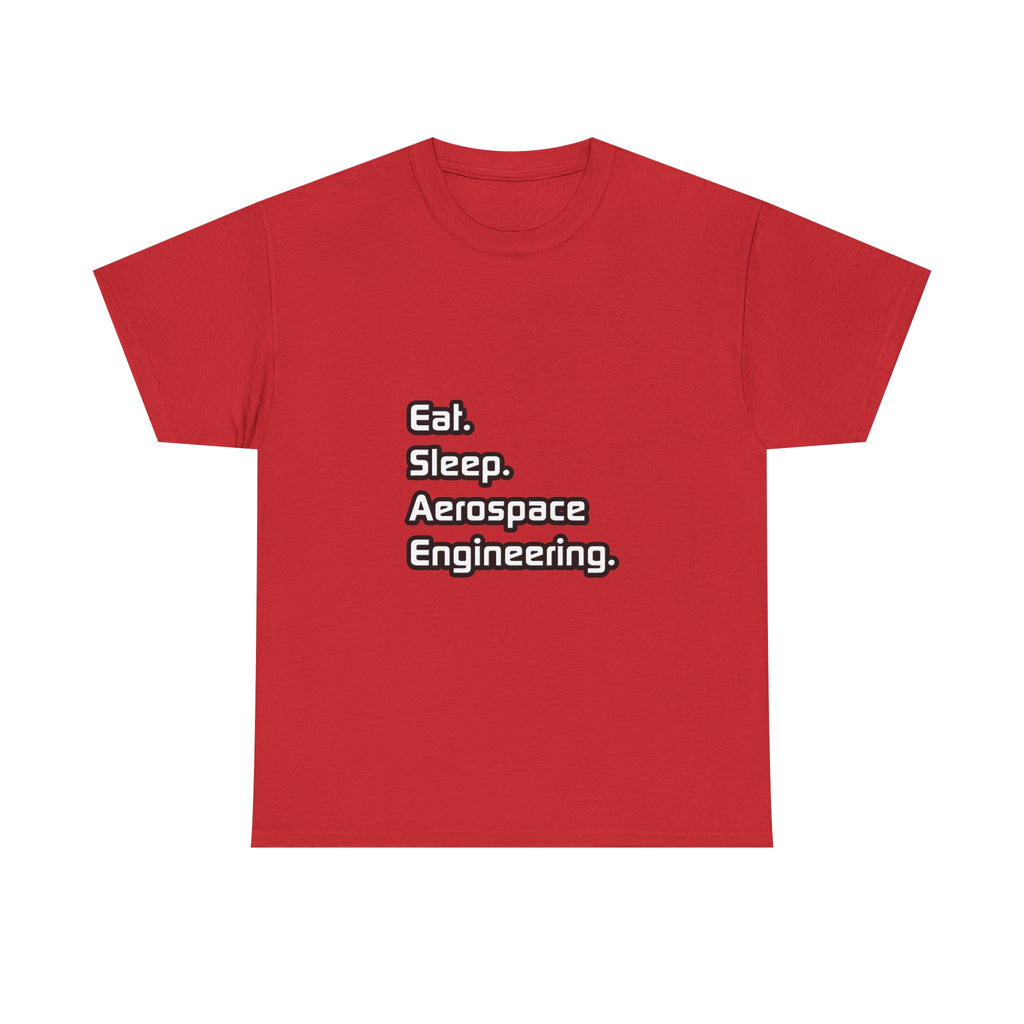 Eat. Sleep. Aerospace Engineering - Unisex Heavy Cotton Tee