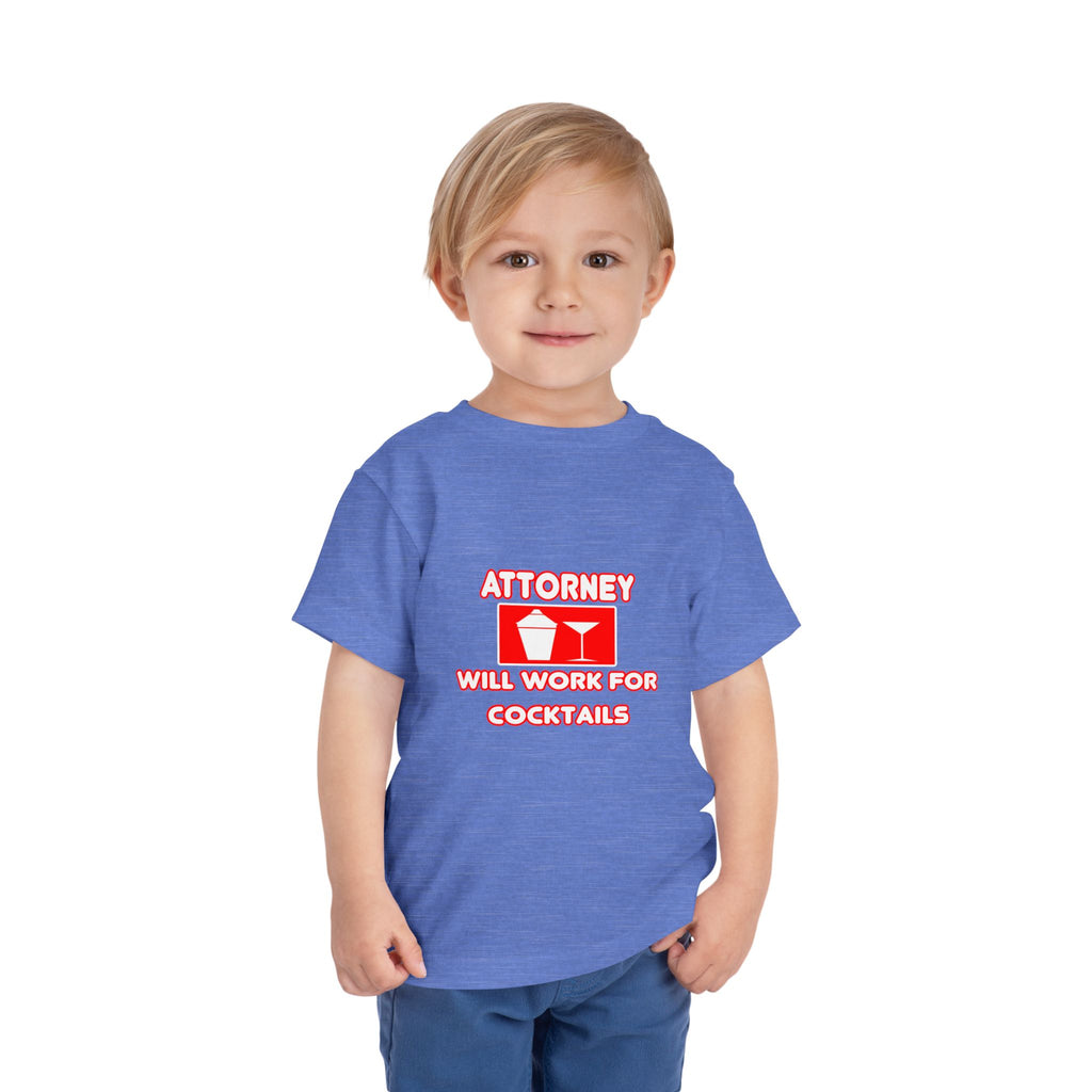 Attorney...Will Work For Cocktails - Toddler Short Sleeve Tee