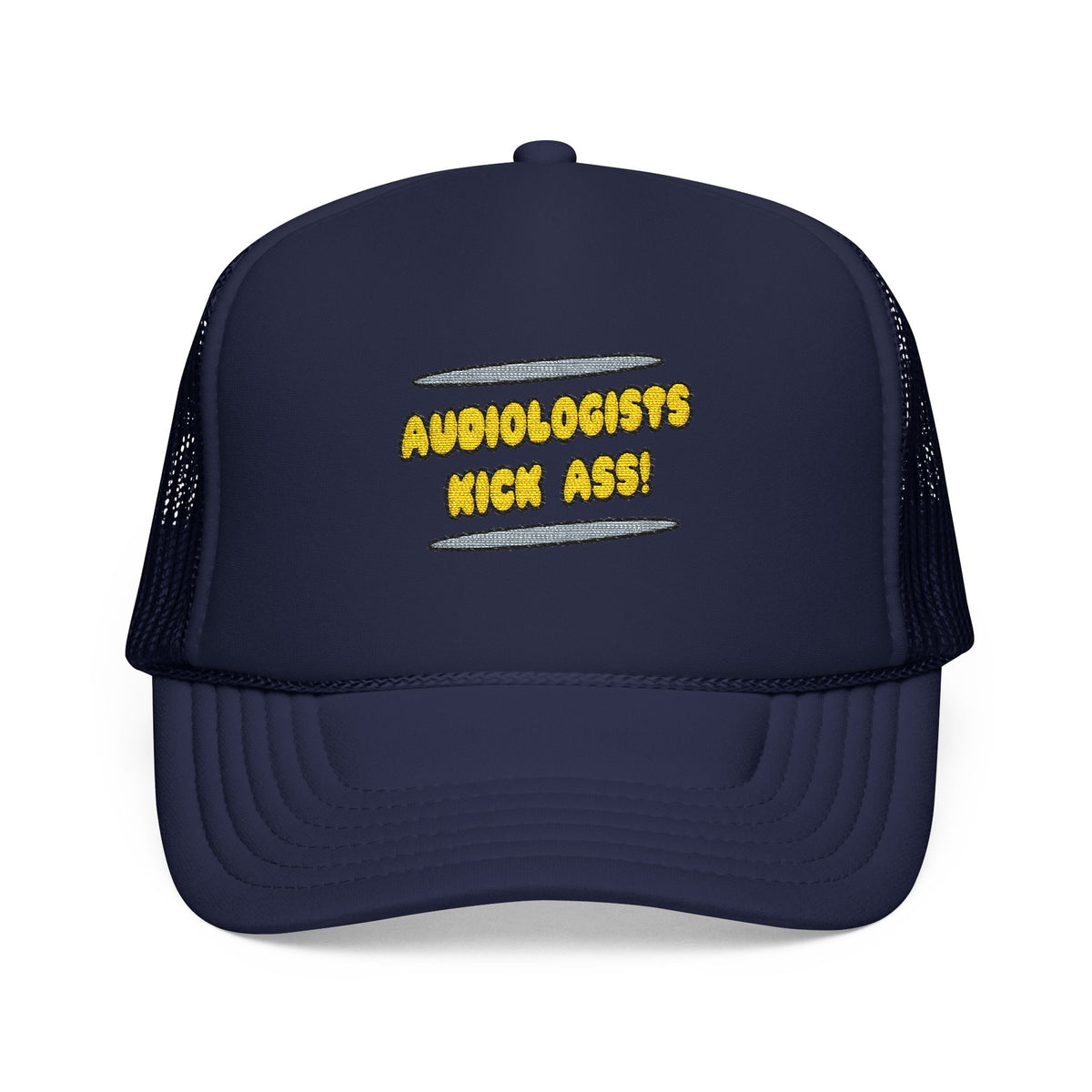 Audiologists Kick Ass! - Foam Trucker Hat