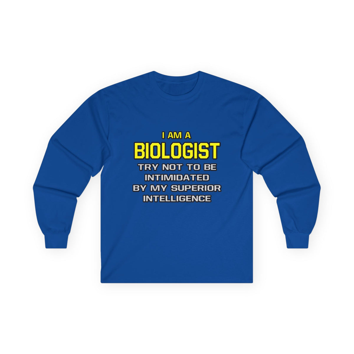 Biologist...Superior Intelligence - Unisex Ultra Cotton Long Sleeve Tee
