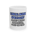 Miracles and Clinical Nurse Specialists - Ceramic Mug, (11oz, 15oz)