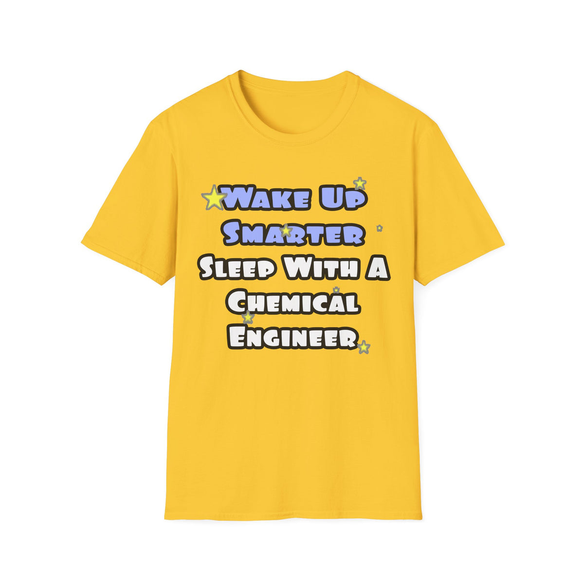 Wake Up Smarter...Sleep With a Chemical Engineer - Unisex Softstyle T-Shirt