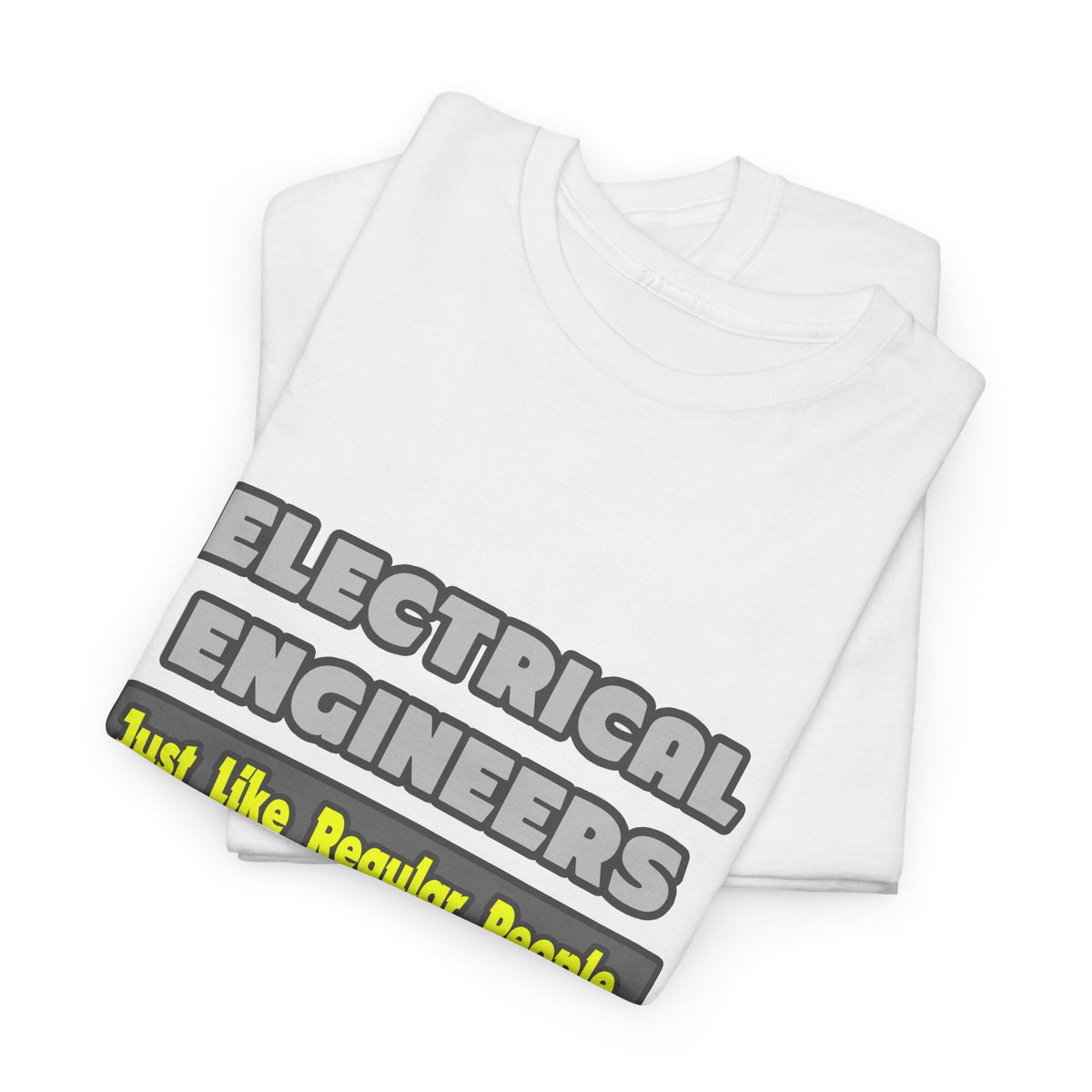 Electrical Engineers...Smarter - Unisex Heavy Cotton Tee