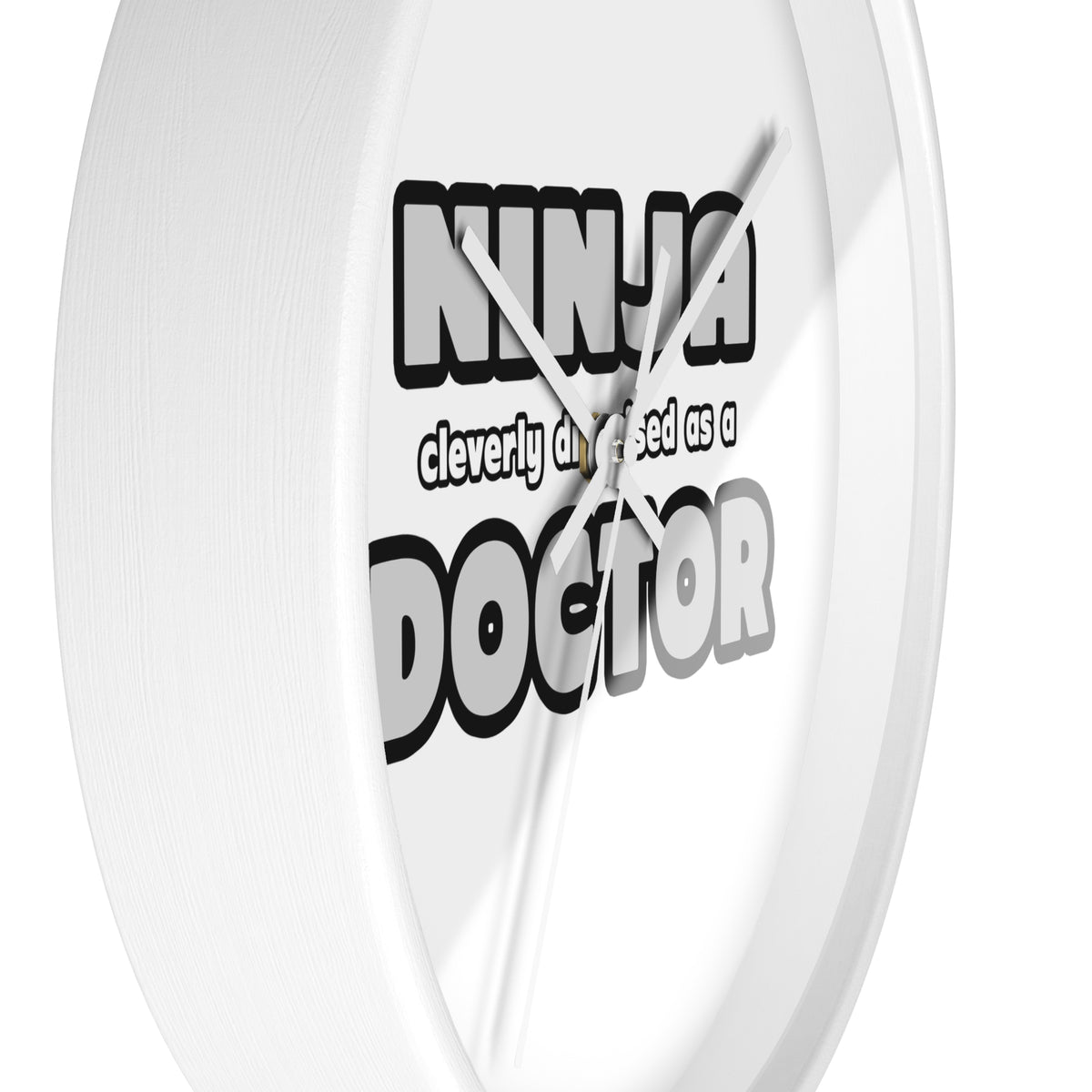 Ninja Cleverly Disguised As A Doctor - Wall Clock
