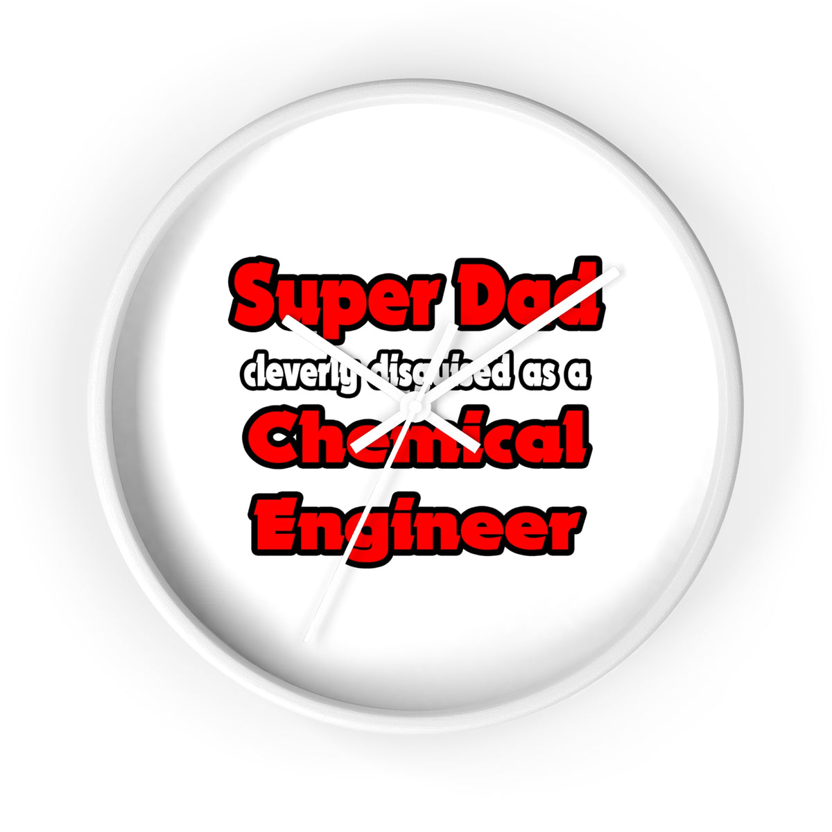 Super Dad ... Chemical Engineer - Wall Clock