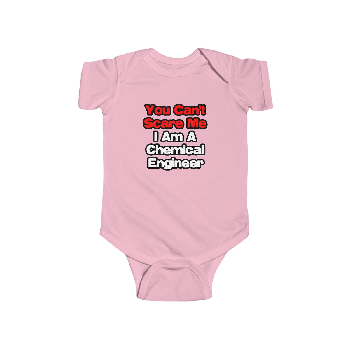 You Can't Scare Me...Chemical Engineer - Infant Fine Jersey Bodysuit
