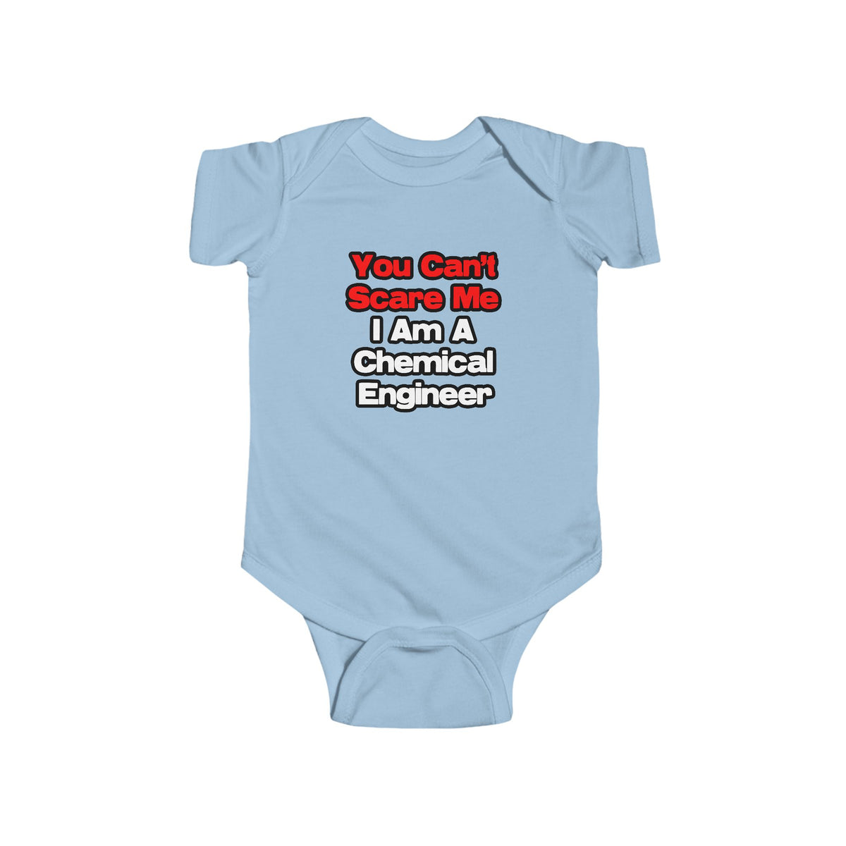 You Can't Scare Me...Chemical Engineer - Infant Fine Jersey Bodysuit