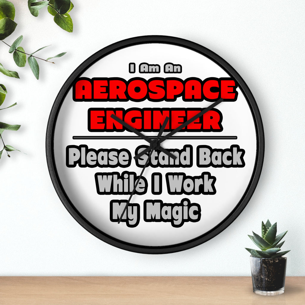 Aerospace Engineer...Work My Magic - Wall Clock