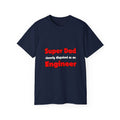 Super Dad ... Engineer - Unisex Ultra Cotton Tee