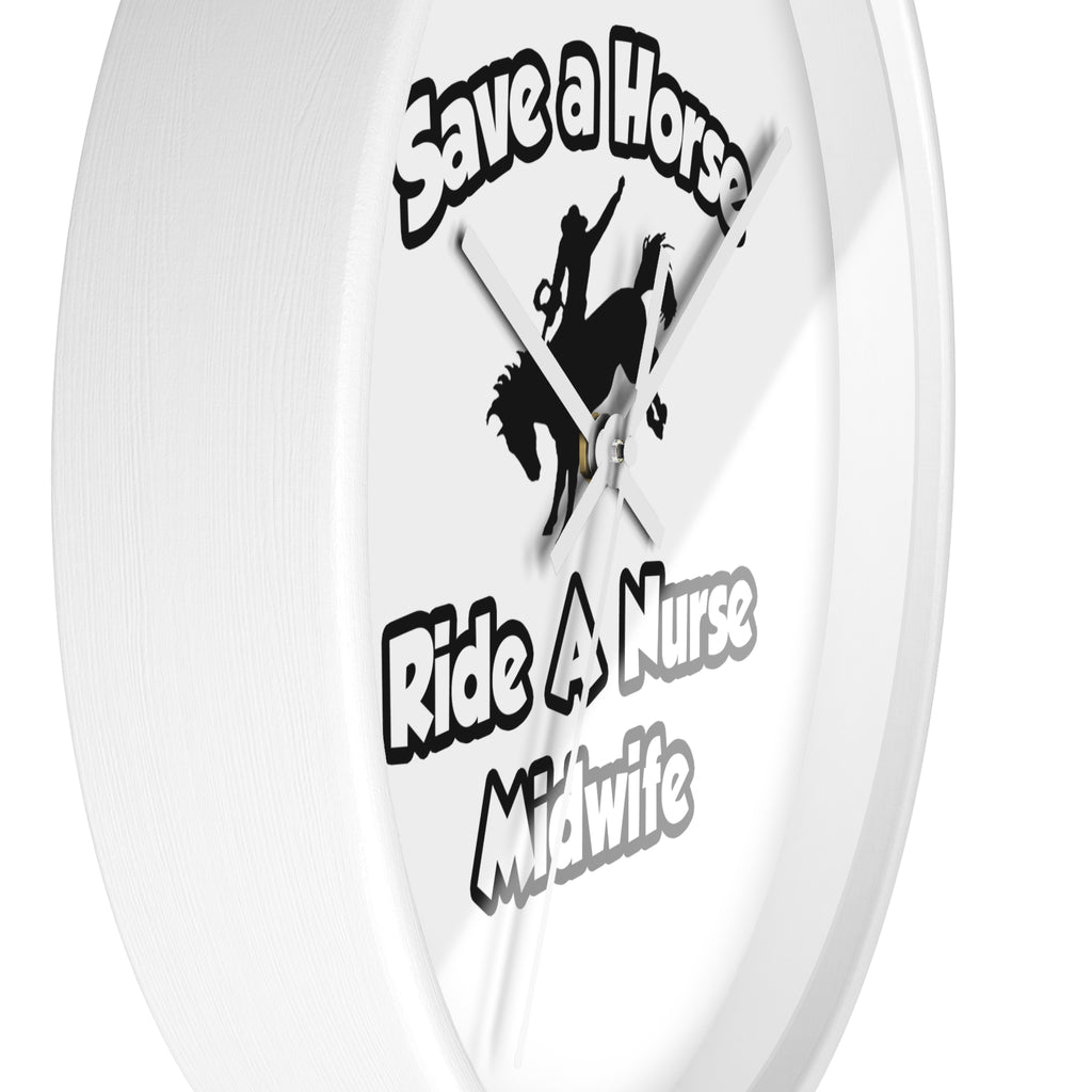 Save a Horse, Ride a Nurse Midwife - Wall Clock