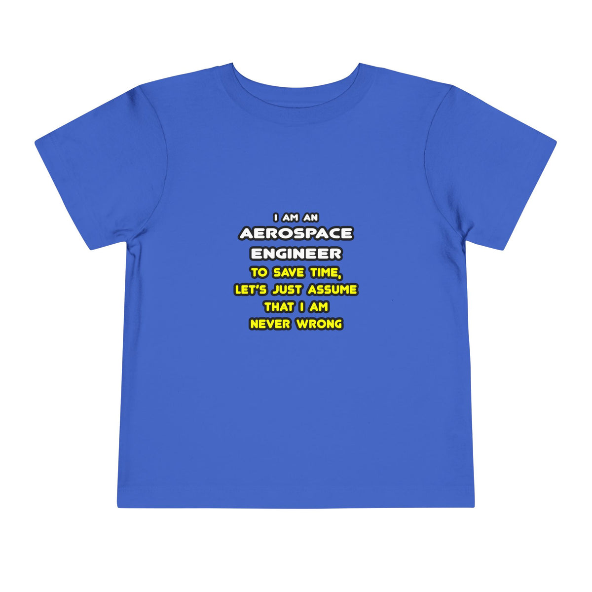 Funny Aerospace Engineer T Shirts and Gifts - Toddler Short Sleeve Tee