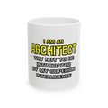 Architect...Superior Intelligence - Ceramic Mug, (11oz, 15oz)