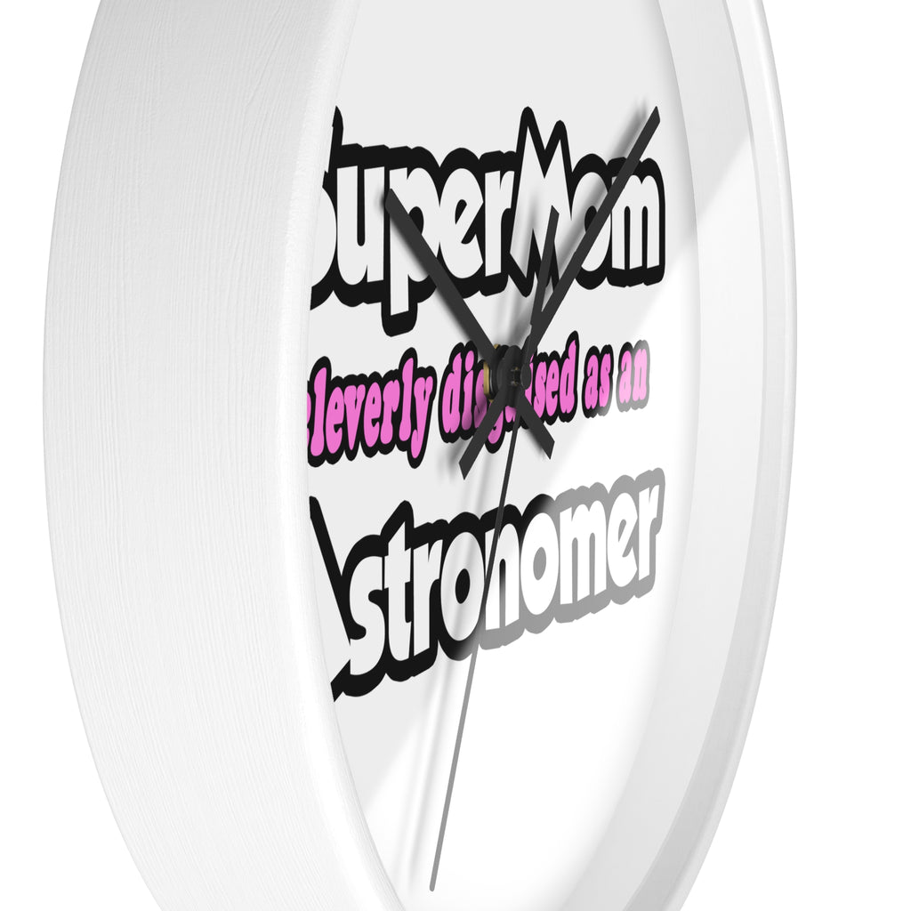 SuperMom...Astronomer - Wall Clock