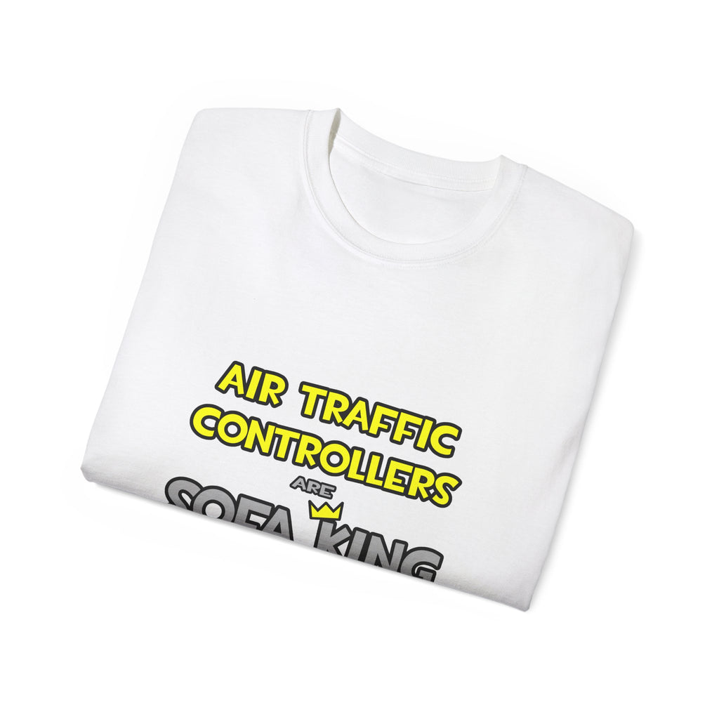 Air Traffic Controllers Are Sofa King Cool - Unisex Ultra Cotton Tee