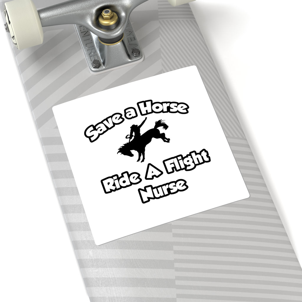 Save a Horse, Ride a Flight Nurse - Square Stickers