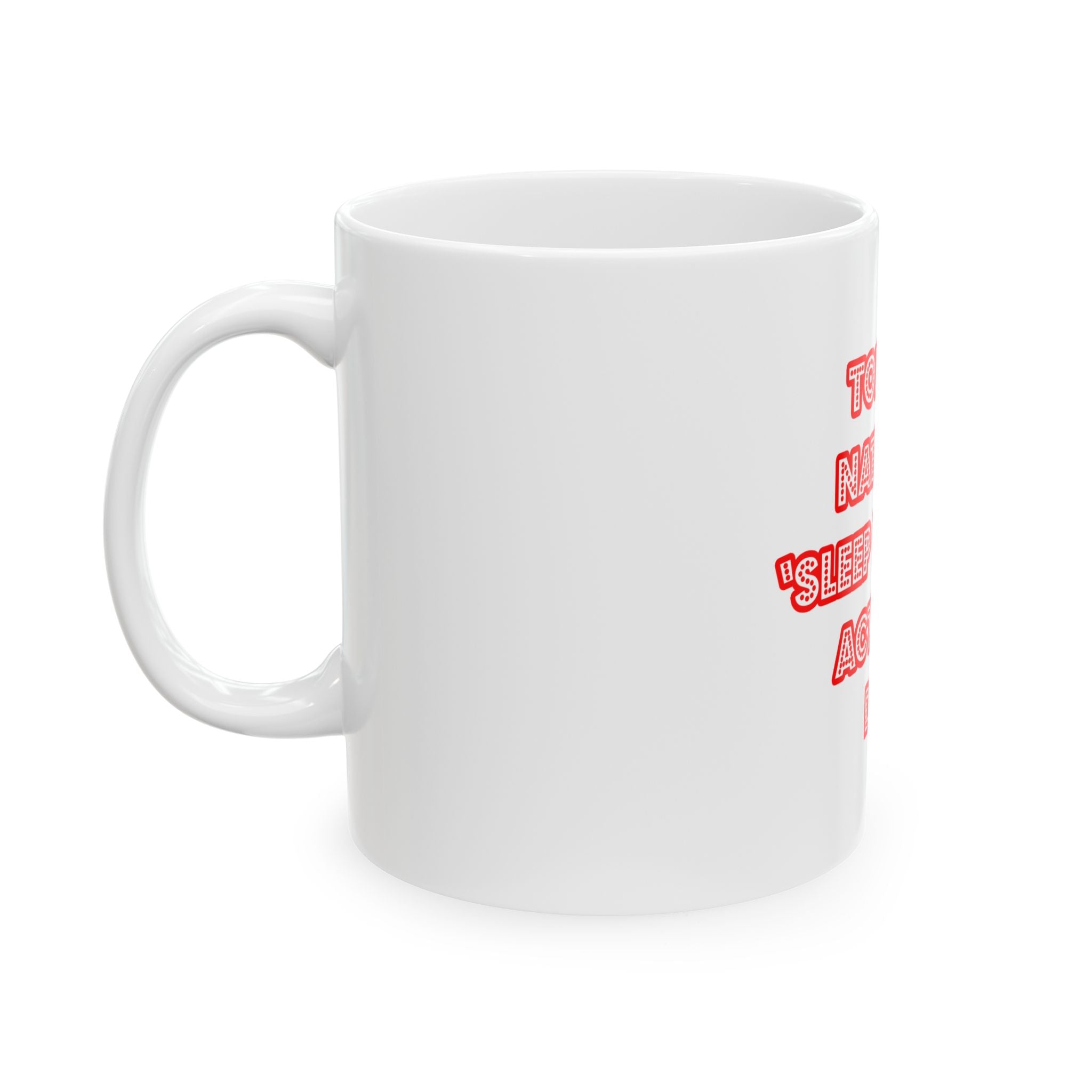 National 'Sleep With an Actuary' Day - Ceramic Mug, (11oz, 15oz)