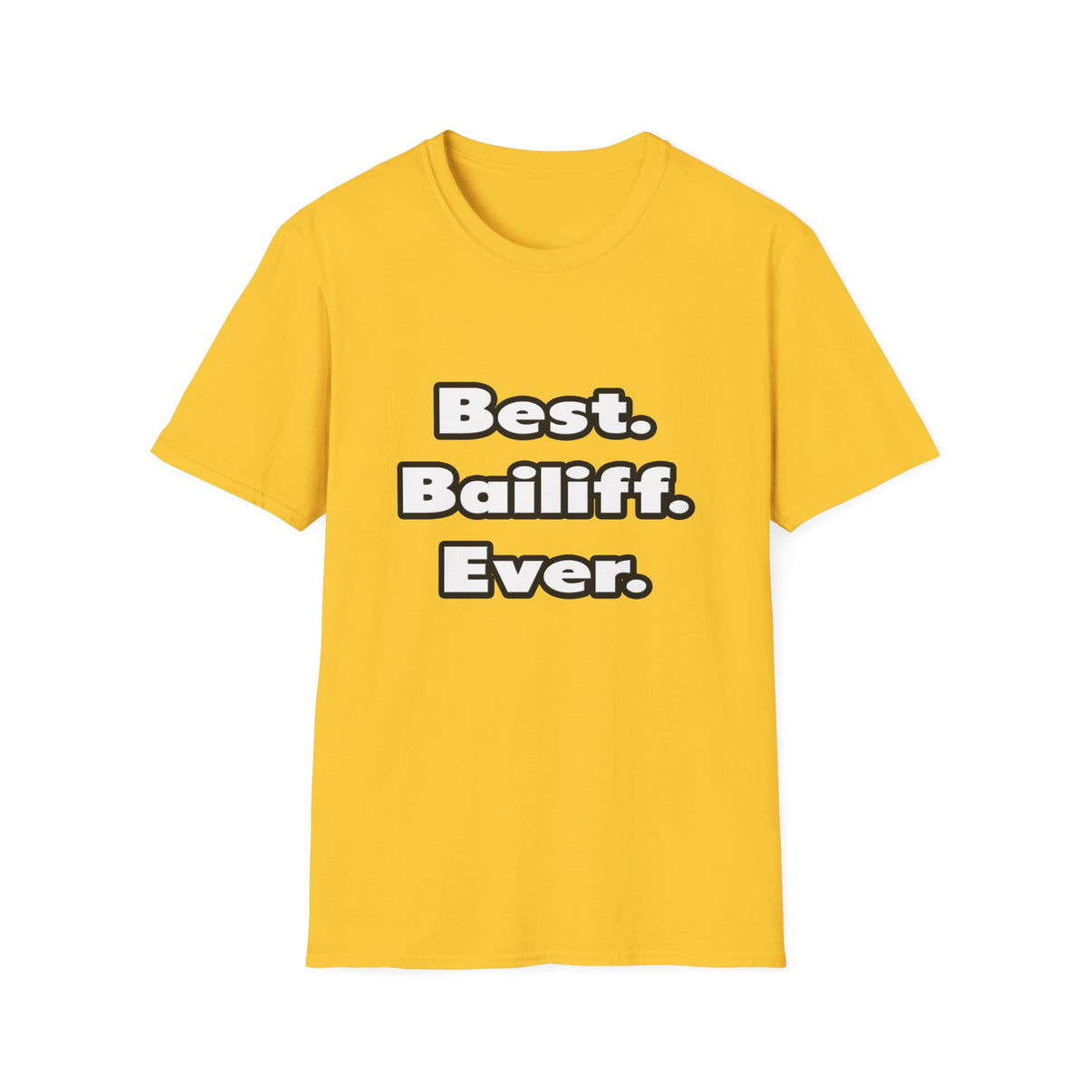 Best. Bailiff. Ever - Unisex Softstyle T-Shirt