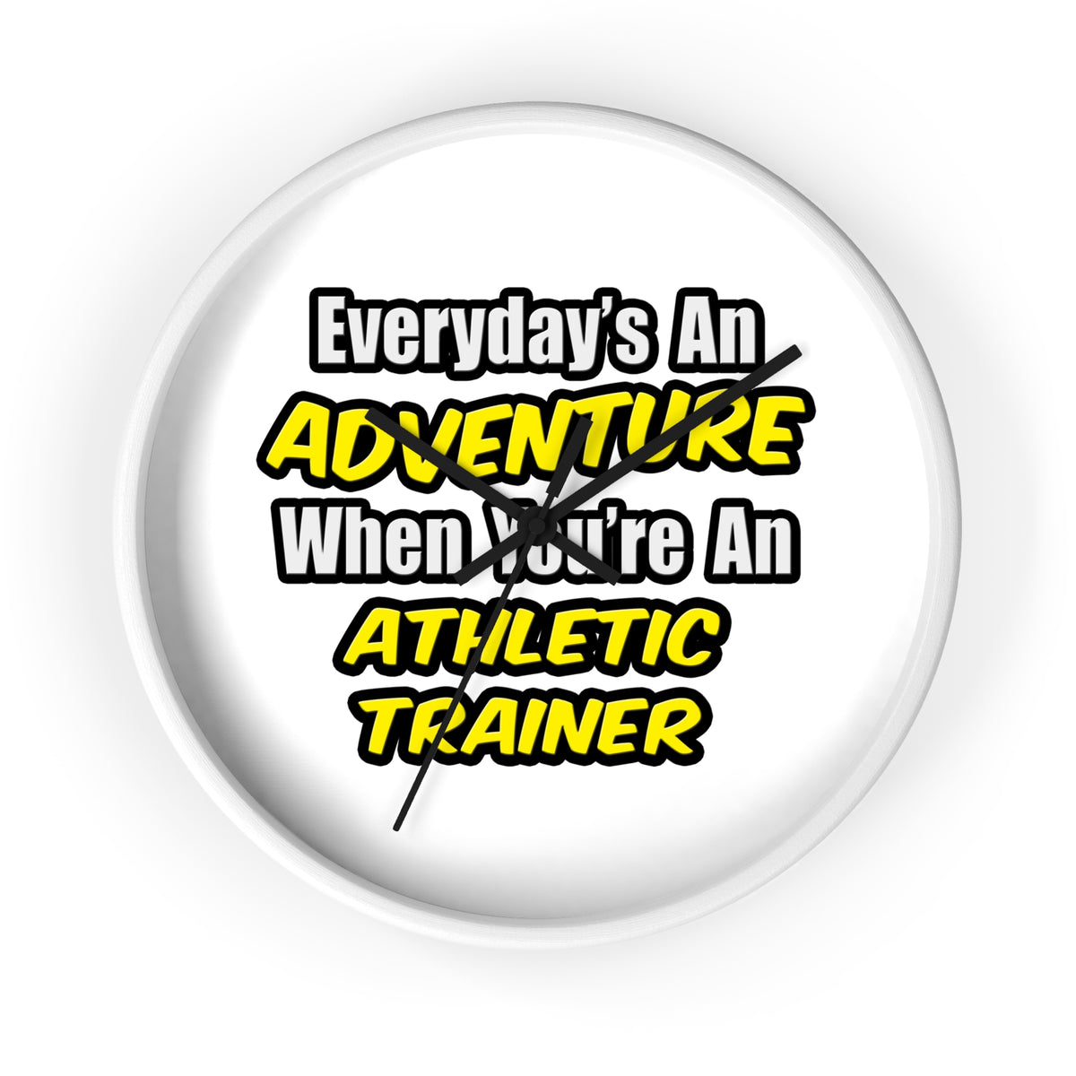 Everyday's An Adventure .. Athletic Trainer - Wall Clock