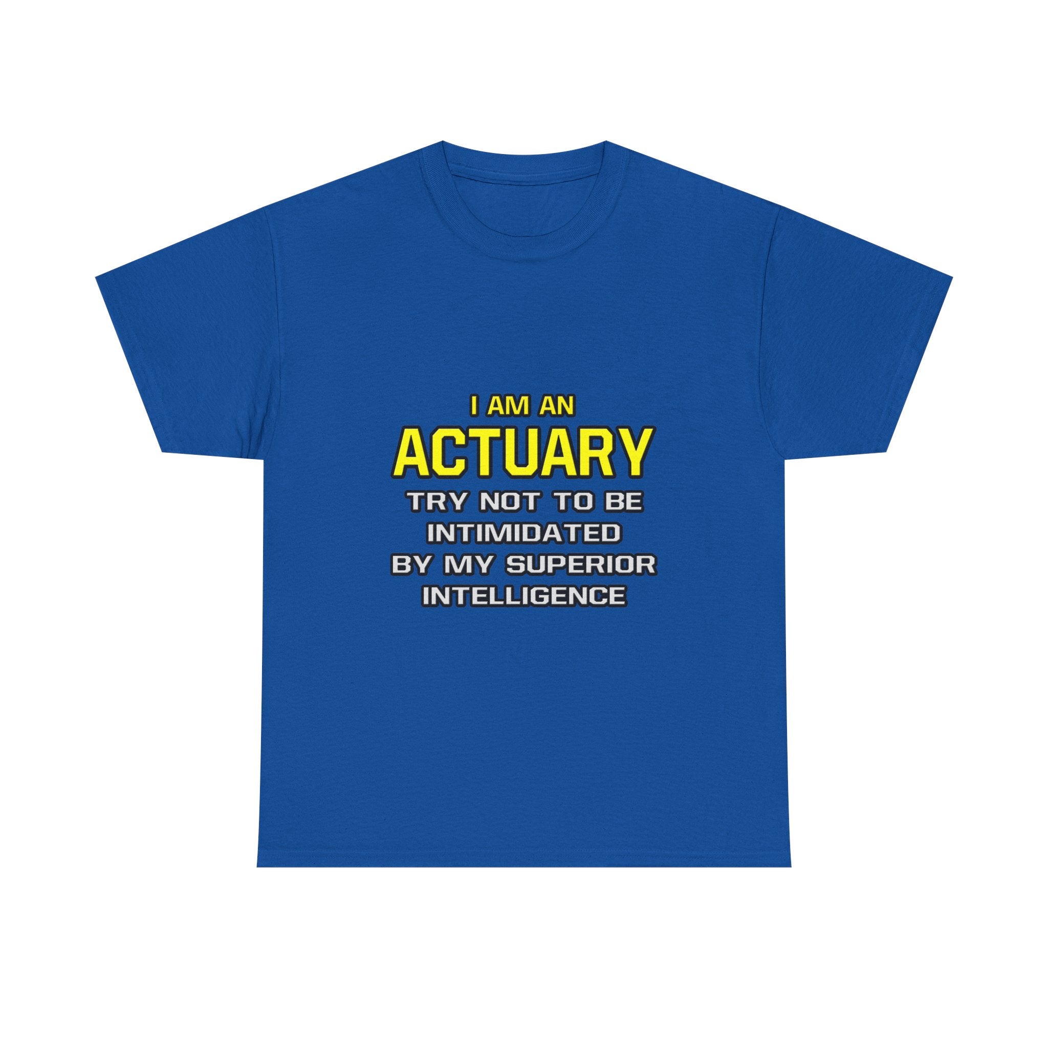 Actuary...Superior Intelligence - Unisex Heavy Cotton Tee