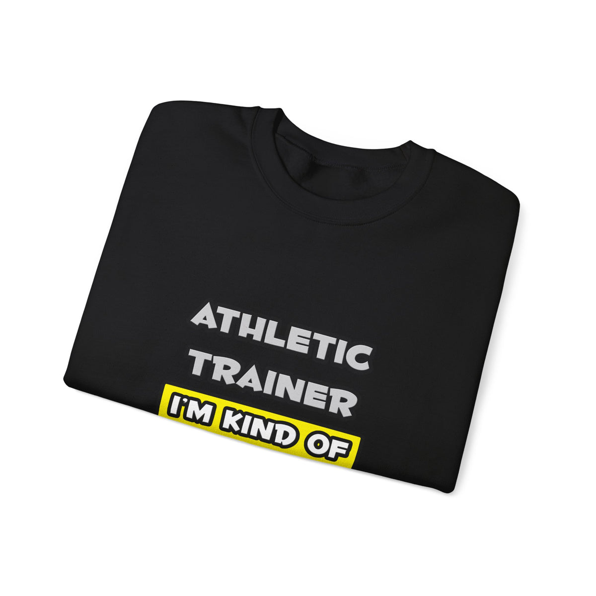 Athletic Trainer .. I'm Kind of a Big Deal - Unisex Heavy Blend™ Crewneck Sweatshirt