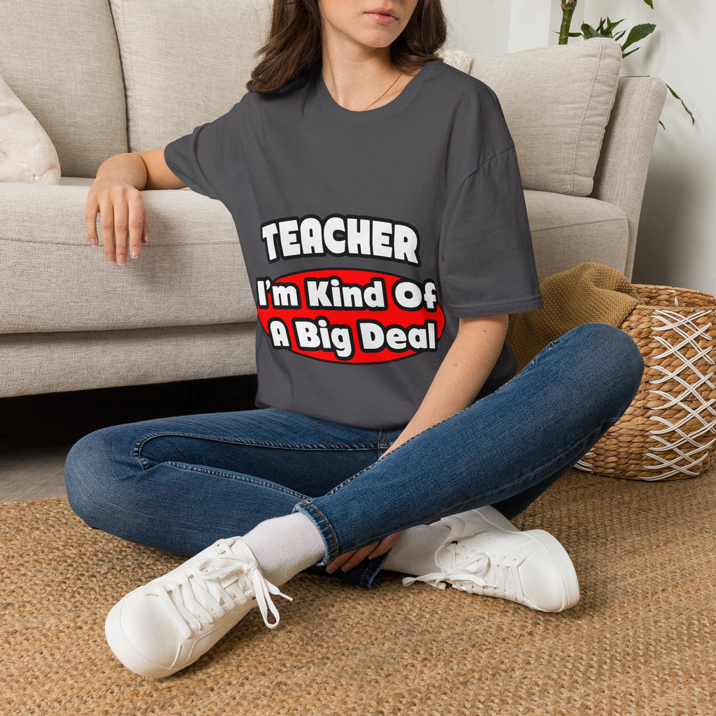 Teacher...Big Deal - Unisex Softstyle T-Shirt