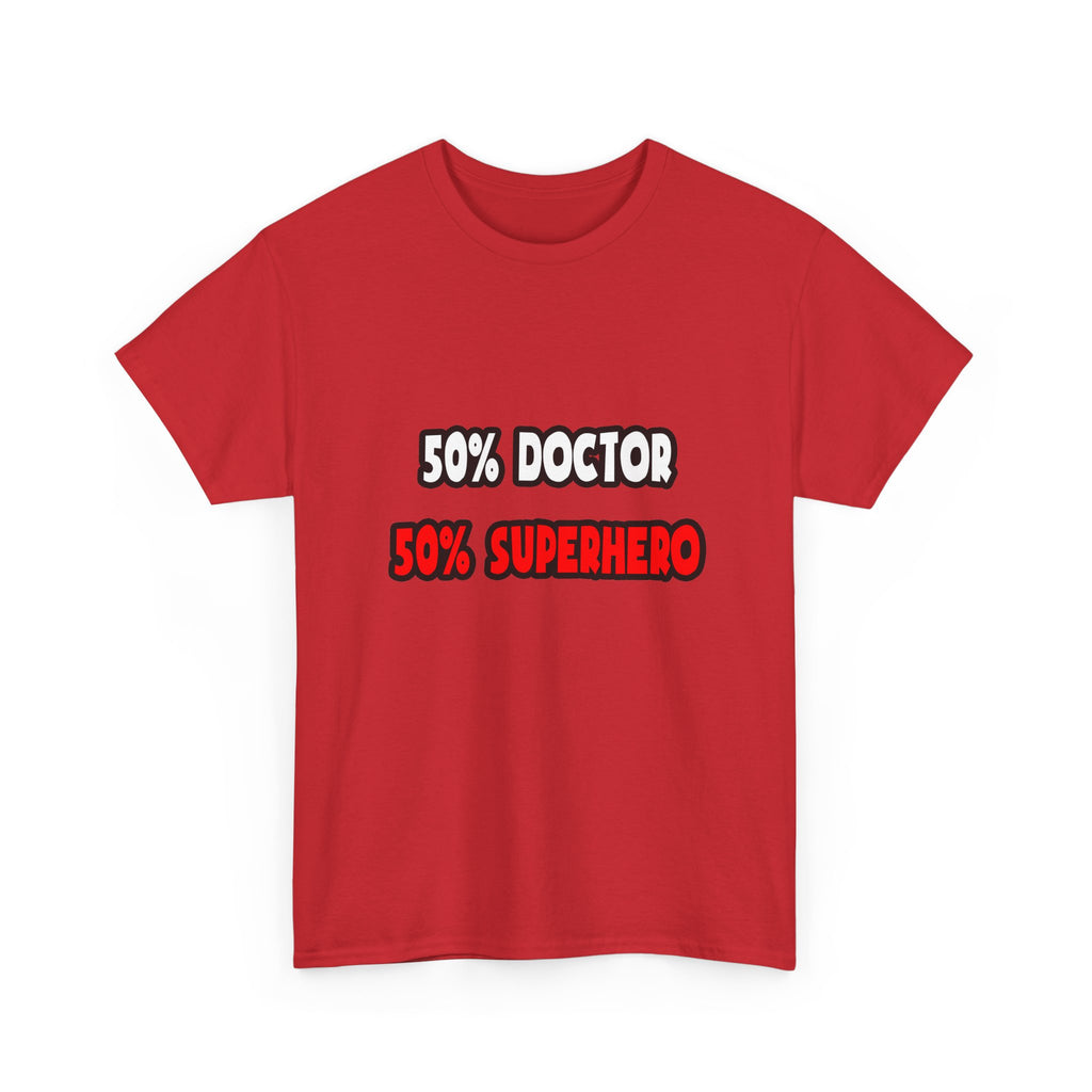 Half Doctor ... Half Superhero - Unisex Heavy Cotton Tee