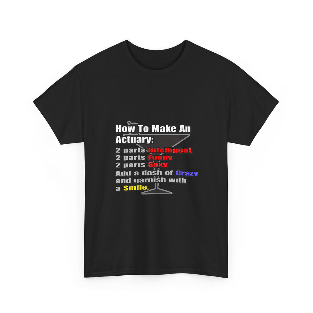 How To Make an Actuary - Unisex Heavy Cotton Tee