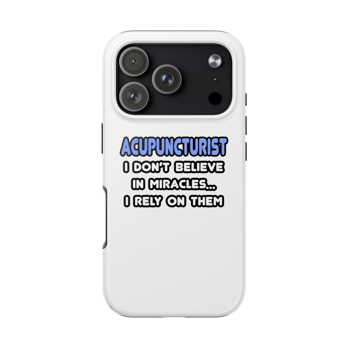 Miracles and Acupuncturists - Tough Phone Cases