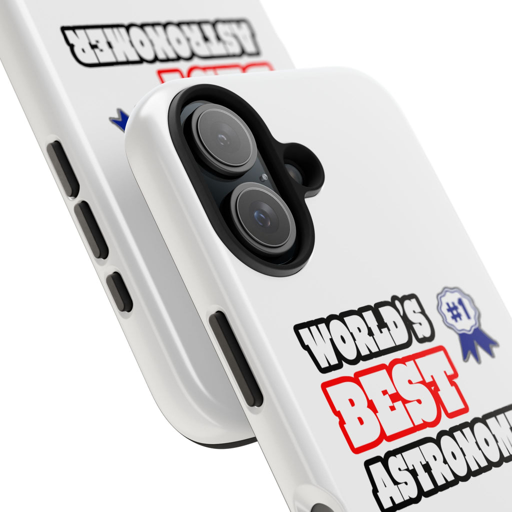World's Best Astronomer - Tough Phone Cases