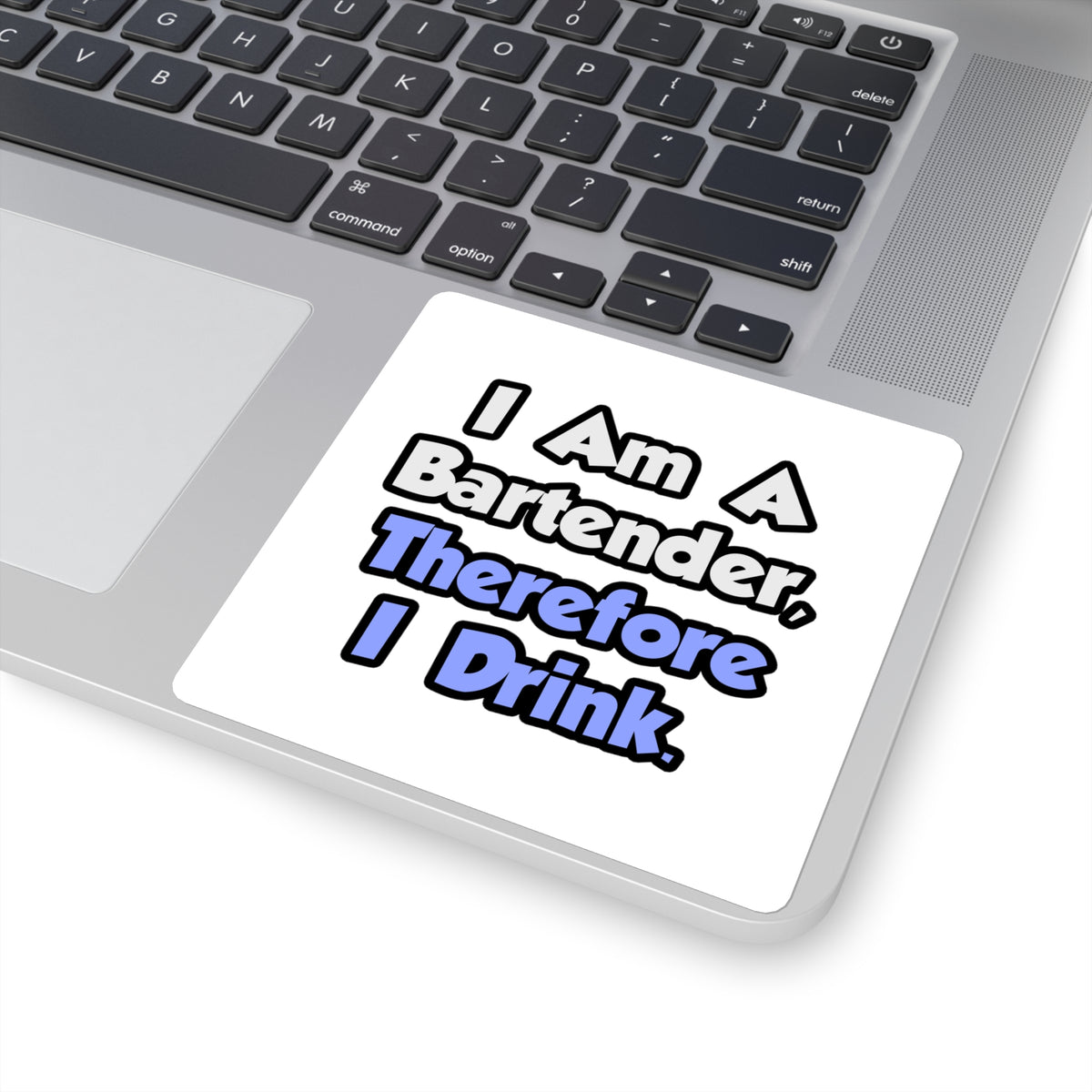 I Am A Bartender, Therefore I Drink - Square Stickers
