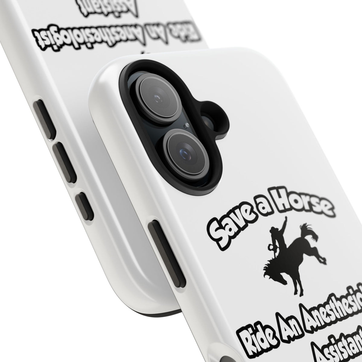 Save a Horse, Ride an Anesthesiologist Asst - Tough Phone Cases