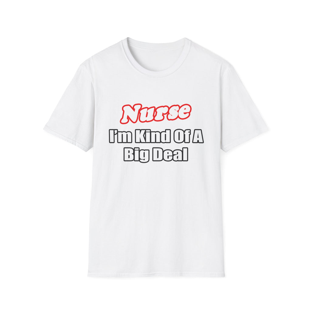 Nurse Big Deal - Unisex Softstyle T-Shirt