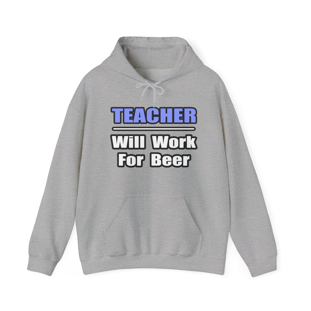 Teacher...Will Work For Beer - Unisex Heavy Blend™ Hooded Sweatshirt