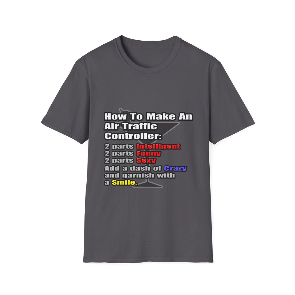 How To Make an Air Traffic Controller - Unisex Softstyle T-Shirt