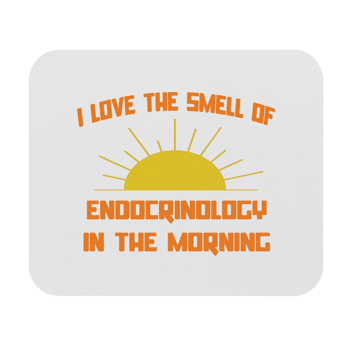 Smell of Endocrinology in the Morning - Mouse Pad (Rectangle)