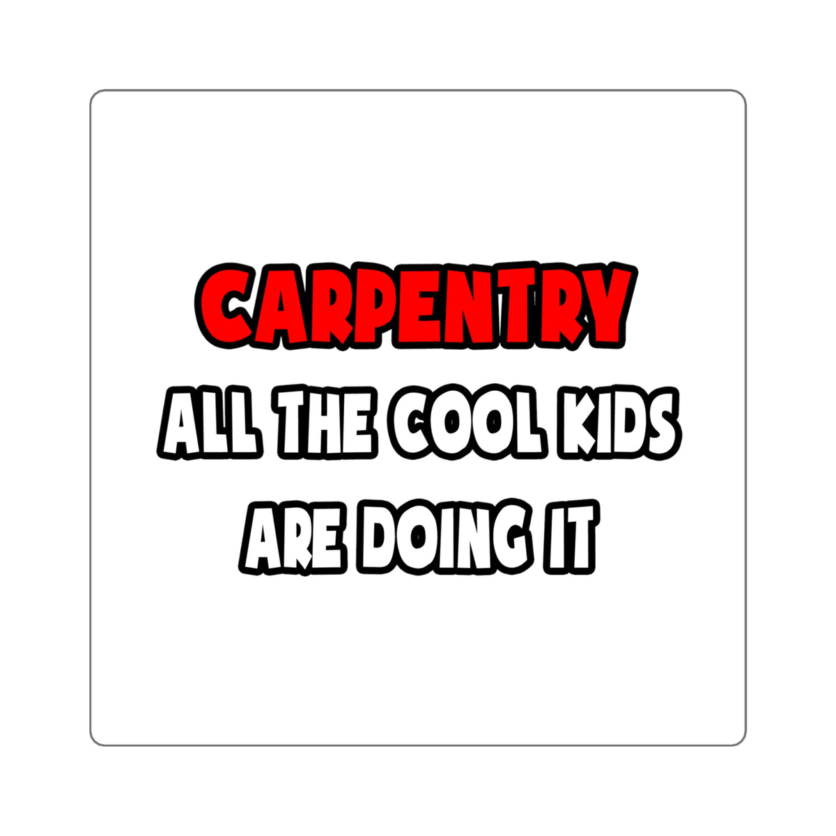 Funny Carpenter Shirts and Gifts - Square Stickers