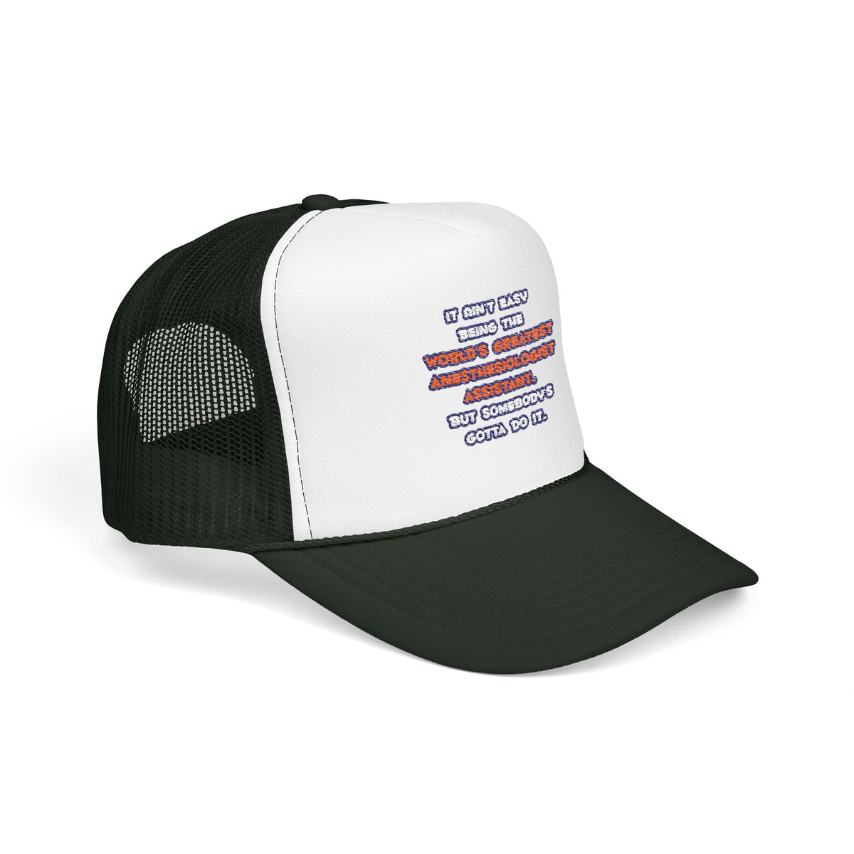 World's Greatest Anesthesiologist Asst Joke - Foam Trucker Hat