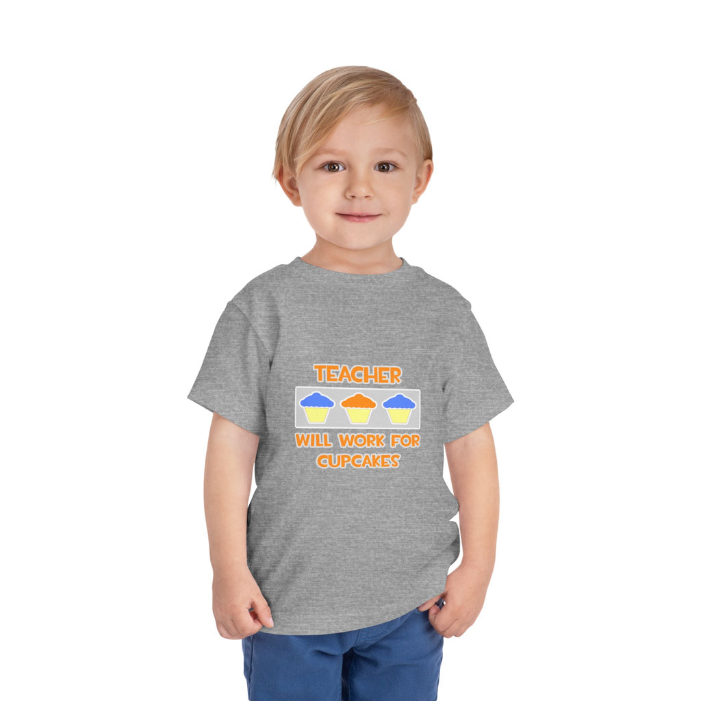 Teacher ... Will Work For Cupcakes - Toddler Short Sleeve Tee