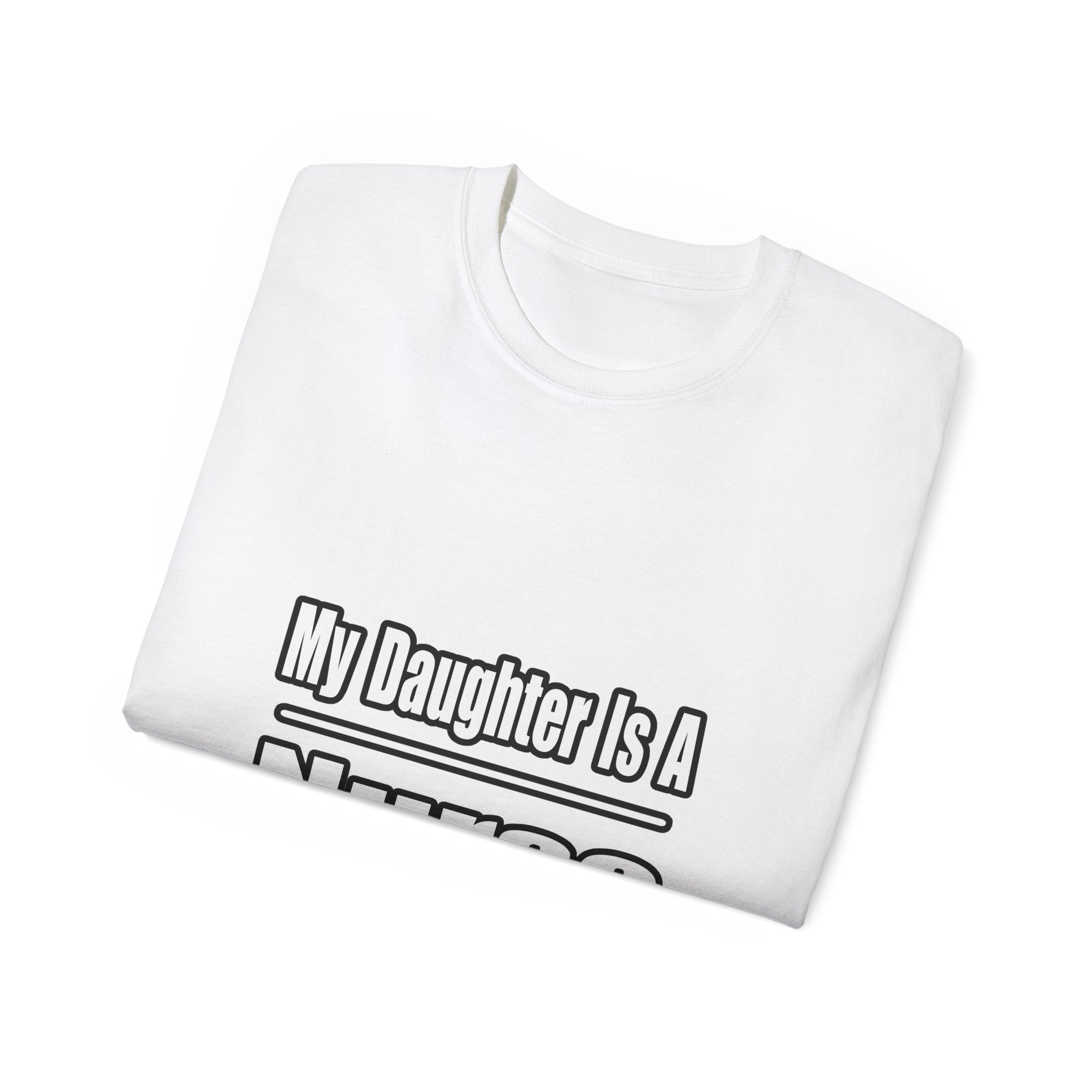 My Daughter Nurse - Unisex Ultra Cotton Tee