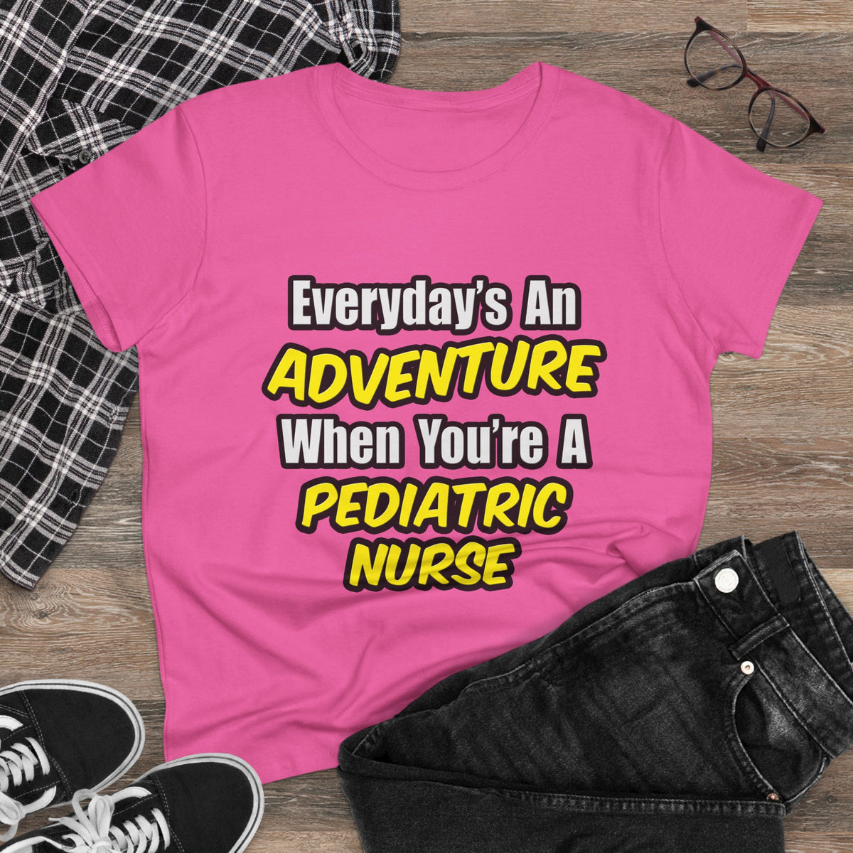 Everyday's An Adventure...Pediatric Nurse - Women's Midweight Cotton Tee