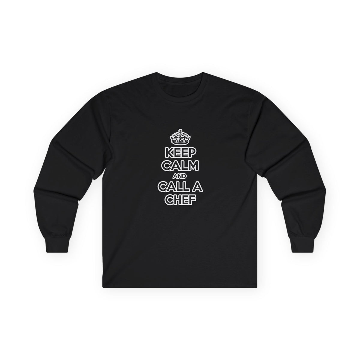 Keep Calm and Call a Chef - Unisex Ultra Cotton Long Sleeve Tee