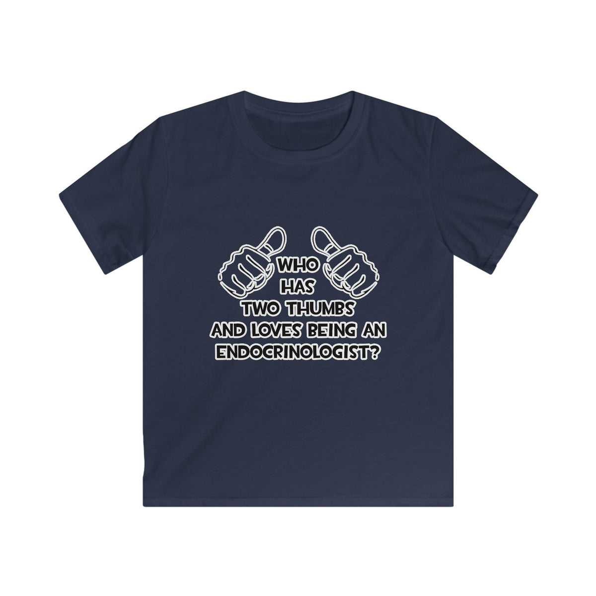 Two Thumbs and Loves Being an Endocrinologist - Kids Softstyle Tee