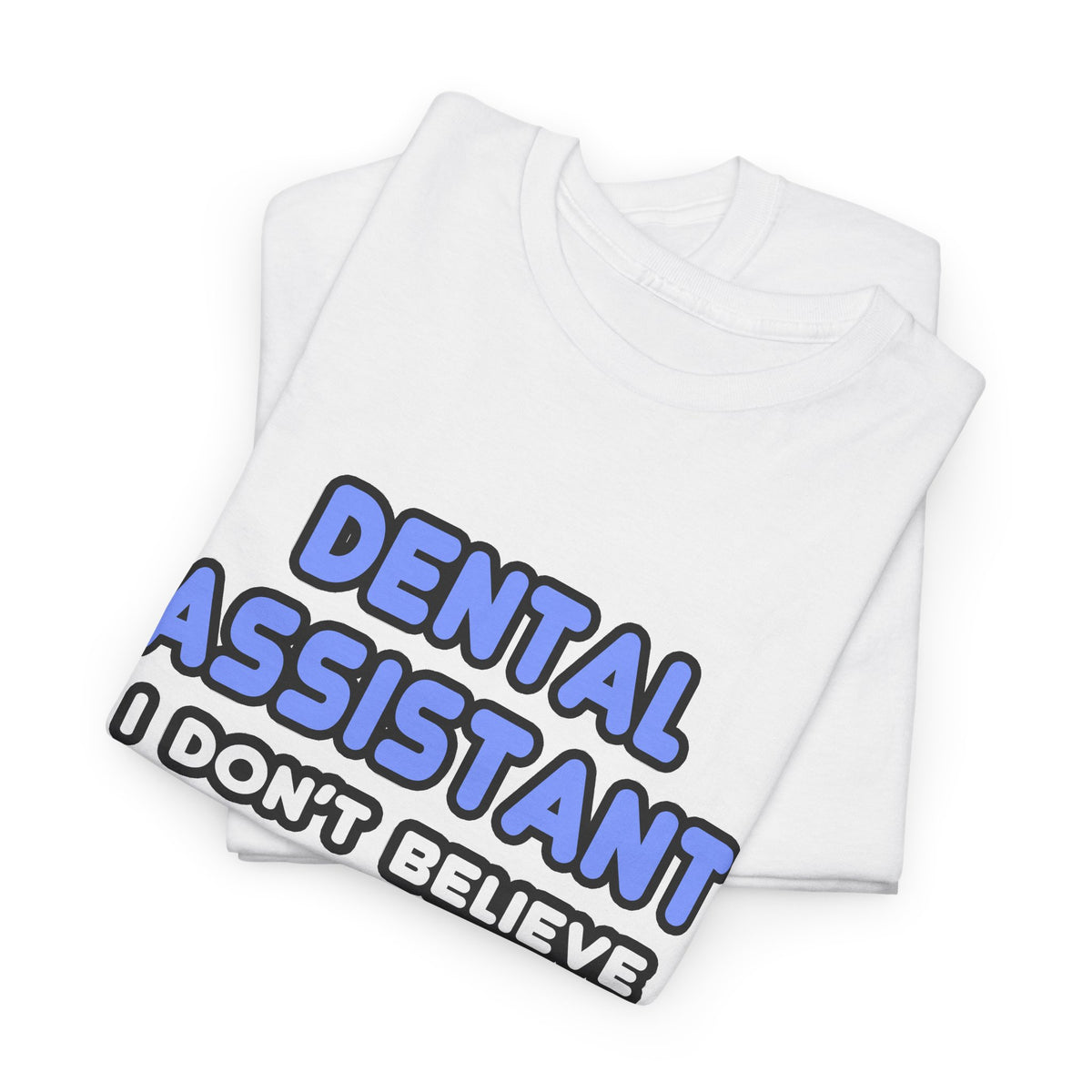 Miracles and Dental Assistants - Unisex Heavy Cotton Tee