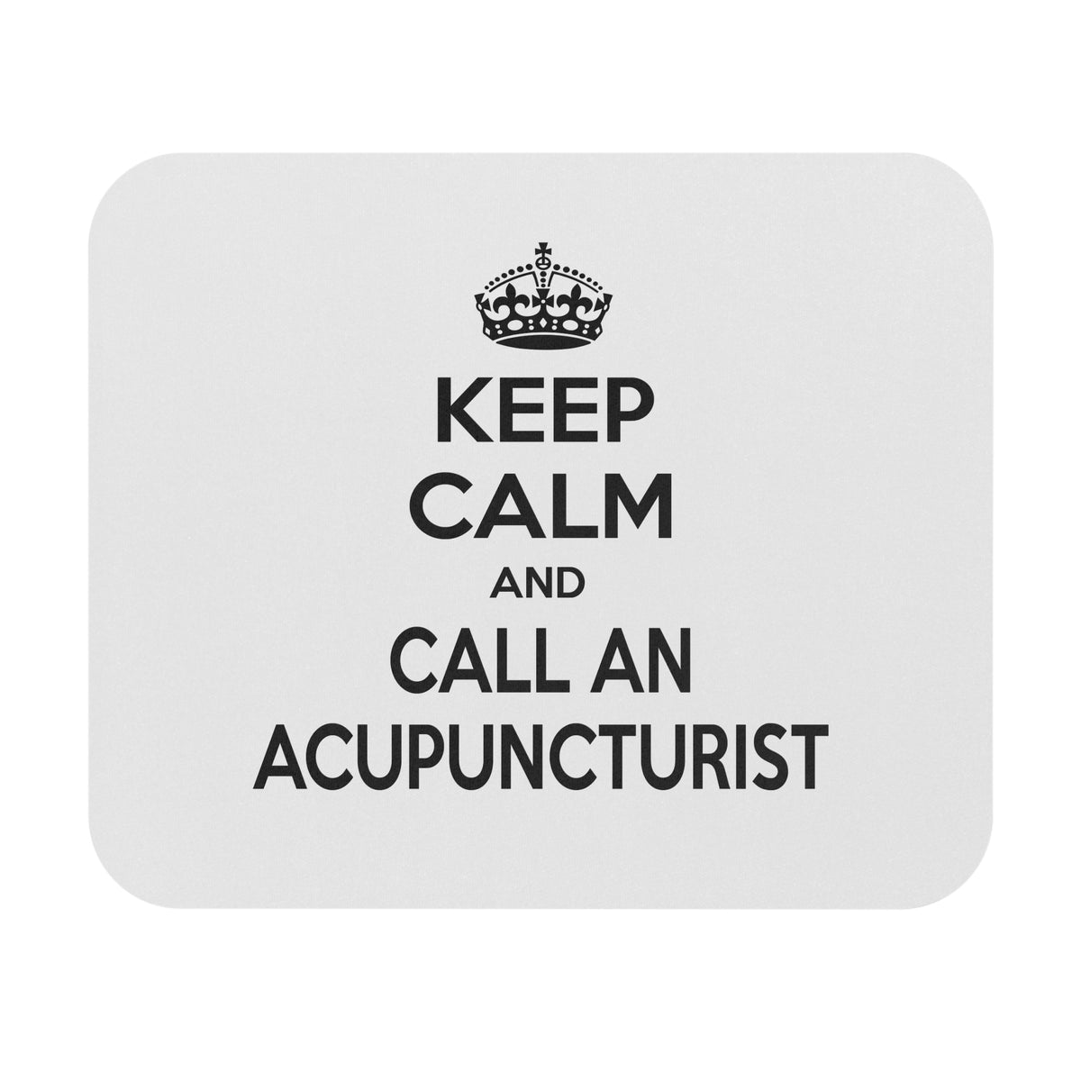 Keep Calm and Call an Acupuncturist - Mouse Pad (Rectangle)