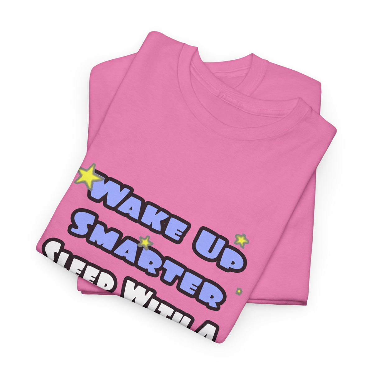Wake Up Smarter...Sleep With a Doctor - Unisex Heavy Cotton Tee