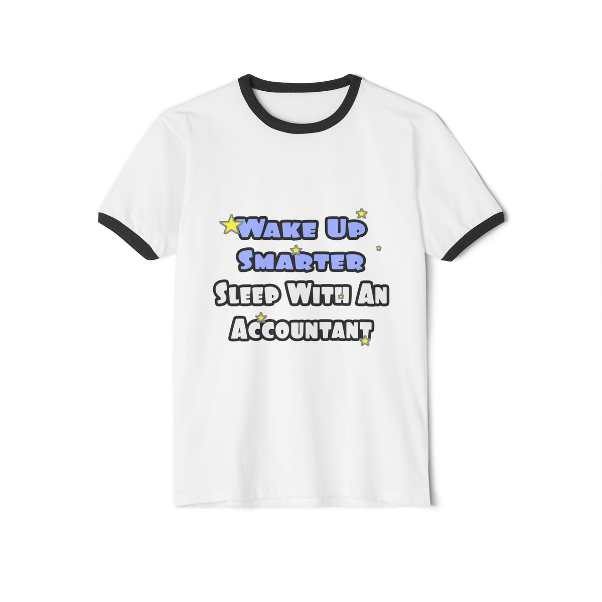Wake Up Smarter...Sleep With an Accountant - Unisex Cotton Ringer T-Shirt