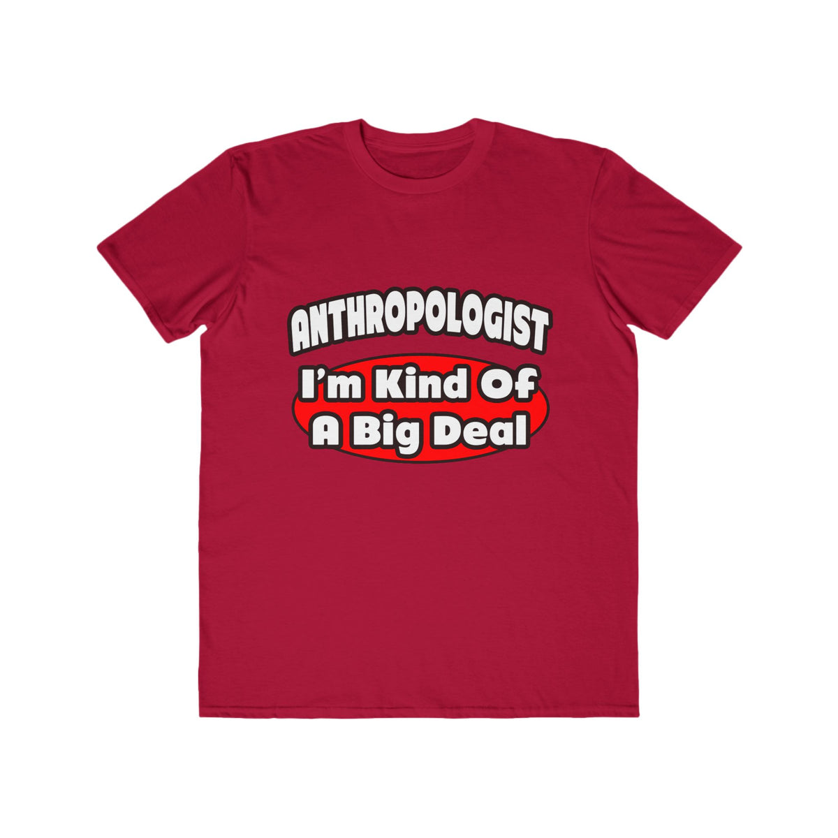 Anthropologist ... Big Deal - Men's Lightweight Fashion Tee