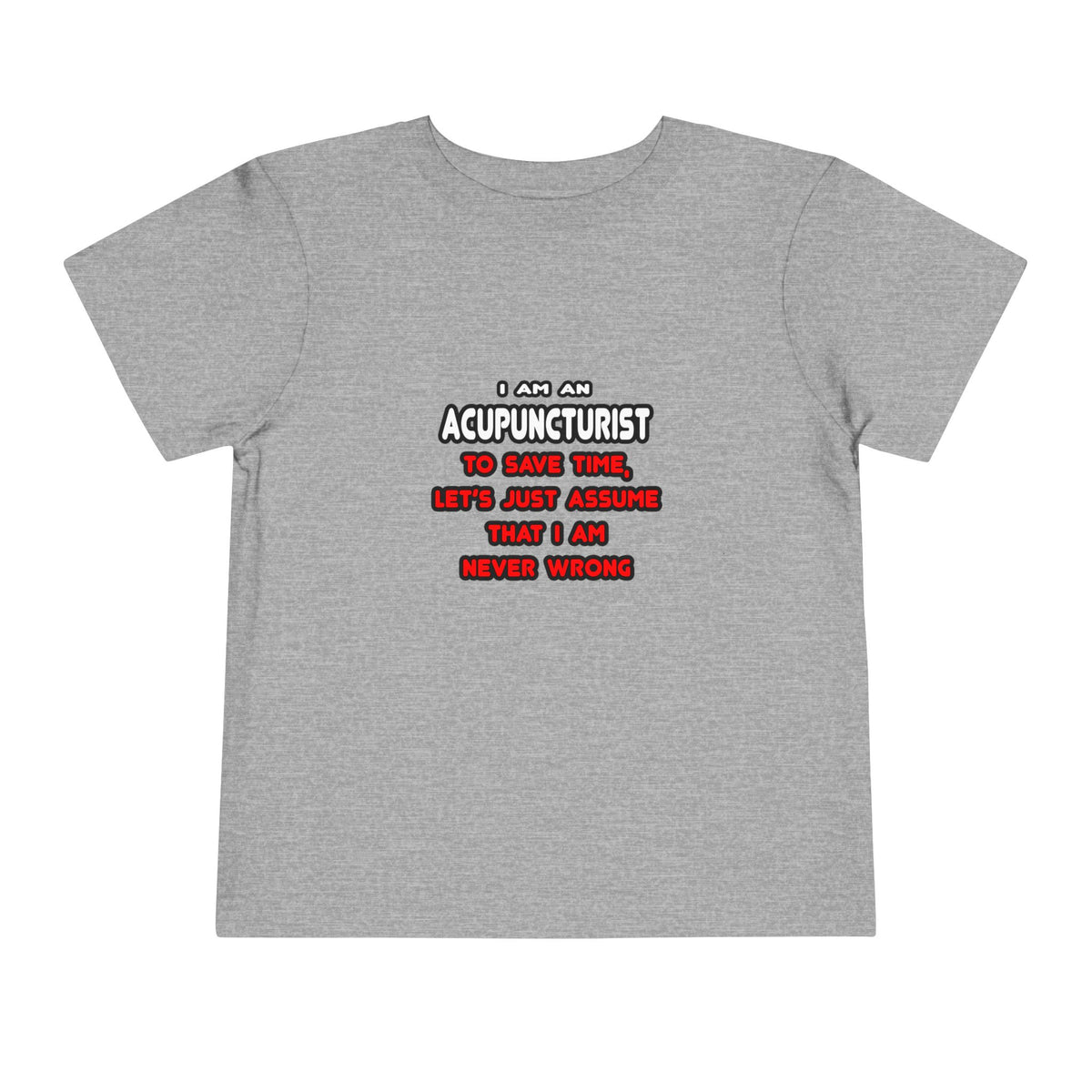 Funny Acupuncturist T Shirts and Gifts - Toddler Short Sleeve Tee