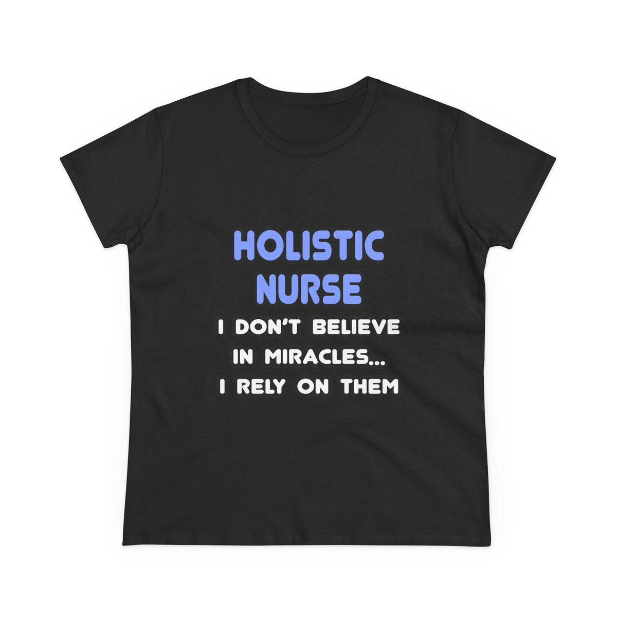 Miracles and Holistic Nurses - Women's Midweight Cotton Tee
