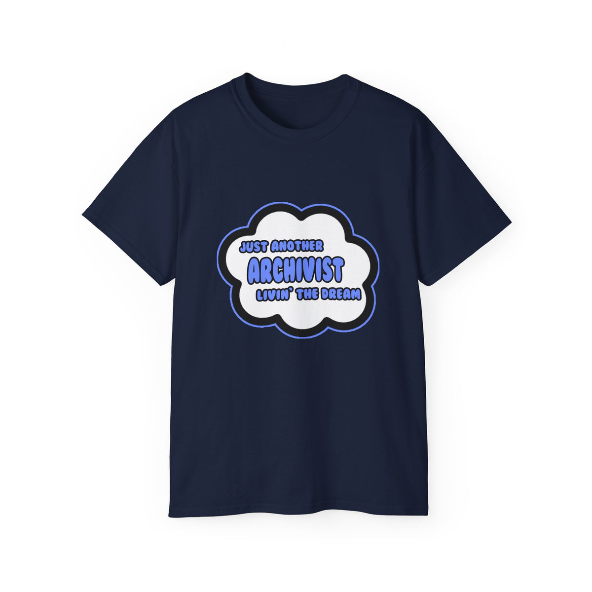 Archivist .. Livin' The Dream - Unisex Ultra Cotton Tee